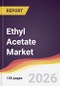 Ethyl Acetate Market Report: Trends, Forecast and Competitive Analysis to 2031 - Product Thumbnail Image