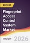Fingerprint Access Control System Market Report: Trends, Forecast and Competitive Analysis to 2031 - Product Thumbnail Image