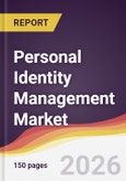 Personal Identity Management Market Report: Trends, Forecast and Competitive Analysis to 2031- Product Image