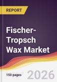 Fischer-Tropsch Wax Market Report: Trends, Forecast and Competitive Analysis to 2031- Product Image