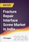 Fracture Repair Interface Screw Market in India - Product Image