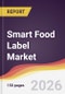 Smart Food Label Market Report: Trends, Forecast and Competitive Analysis to 2031 - Product Thumbnail Image