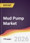 Mud Pump Market Report: Trends, Forecast and Competitive Analysis to 2031 - Product Thumbnail Image
