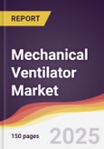 Mechanical Ventilator Market Report: Trends, Forecast and Competitive Analysis to 2031- Product Image