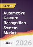 Automotive Gesture Recognition System Market Report: Trends, Forecast and Competitive Analysis to 2031- Product Image