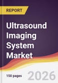 Ultrasound Imaging System Market Report: Trends, Forecast and Competitive Analysis to 2031- Product Image