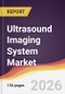 Ultrasound Imaging System Market Report: Trends, Forecast and Competitive Analysis to 2031 - Product Thumbnail Image