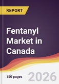 Fentanyl Market in Canada- Product Image