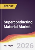 Superconducting Material Market Report: Trends, Forecast and Competitive Analysis to 2031- Product Image
