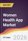 Women Health App Market Report: Trends, Forecast and Competitive Analysis to 2031- Product Image