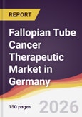 Fallopian Tube Cancer Therapeutic Market in Germany- Product Image