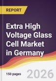 Extra High Voltage Glass Cell Market in Germany- Product Image