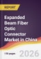 Expanded Beam Fiber Optic Connector Market in China - Product Image