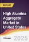 High Alumina Aggregate Market in United States - Product Thumbnail Image