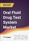 Oral Fluid Drug Test System Market Report: Trends, Forecast and Competitive Analysis to 2031 - Product Thumbnail Image