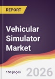 Vehicular Simulator Market Report: Trends, Forecast and Competitive Analysis to 2031- Product Image