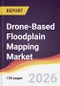 Drone-Based Floodplain Mapping Market Report: Trends, Forecast and Competitive Analysis to 2031 - Product Thumbnail Image