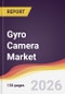 Gyro Camera Market Report: Trends, Forecast and Competitive Analysis to 2031 - Product Thumbnail Image