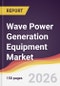 Wave Power Generation Equipment Market Report: Trends, Forecast and Competitive Analysis to 2031 - Product Thumbnail Image