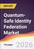 Quantum-Safe Identity Federation Market Report: Trends, Forecast and Competitive Analysis to 2031- Product Image