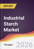 Industrial Starch Market Report: Trends, Forecast and Competitive Analysis to 2031- Product Image