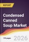 Condensed Canned Soup Market Report: Trends, Forecast and Competitive Analysis to 2031 - Product Thumbnail Image