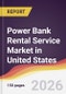 Power Bank Rental Service Market in United States - Product Image
