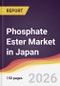 Phosphate Ester Market in Japan - Product Thumbnail Image