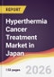 Hyperthermia Cancer Treatment Market in Japan - Product Thumbnail Image