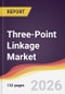 Three-Point Linkage Market Report: Trends, Forecast and Competitive Analysis to 2031 - Product Thumbnail Image