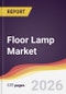 Floor Lamp Market Report: Trends, Forecast and Competitive Analysis to 2031 - Product Thumbnail Image