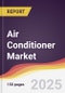 Air Conditioner Market Report: Trends, Forecast and Competitive Analysis to 2031 - Product Thumbnail Image