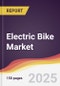 Electric Bike Market Report: Trends, Forecast and Competitive Analysis to 2031 - Product Thumbnail Image