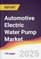 Automotive Electric Water Pump Market Report: Trends, Forecast and Competitive Analysis to 2031 - Product Thumbnail Image