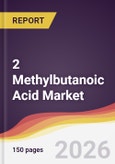 2 Methylbutanoic Acid Market Report: Trends, Forecast and Competitive Analysis to 2031- Product Image
