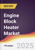 Engine Block Heater Market Report: Trends, Forecast and Competitive Analysis to 2031- Product Image