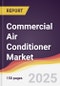 Commercial Air Conditioner Market Report: Trends, Forecast and Competitive Analysis to 2031 - Product Image