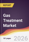 Gas Treatment Market Report: Trends, Forecast and Competitive Analysis to 2031- Product Image