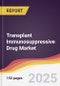 Transplant Immunosuppressive Drug Market Report: Trends, Forecast and Competitive Analysis to 2031 - Product Thumbnail Image