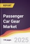 Passenger Car Gear Market Report: Trends, Forecast and Competitive Analysis to 2031 - Product Thumbnail Image