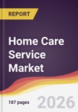 Home Care Service Market Report: Trends, Forecast and Competitive Analysis to 2031- Product Image