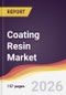 Coating Resin Market Report: Trends, Forecast and Competitive Analysis to 2031 - Product Thumbnail Image