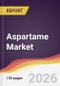 Aspartame Market Report: Trends, Forecast and Competitive Analysis to 2031 - Product Thumbnail Image