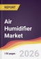 Air Humidifier Market Report: Trends, Forecast and Competitive Analysis to 2031 - Product Thumbnail Image