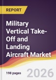 Military Vertical Take-Off and Landing Aircraft Market Report: Trends, Forecast and Competitive Analysis to 2031- Product Image