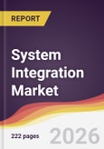 System Integration Market Report: Trends, Forecast and Competitive Analysis to 2031- Product Image