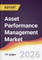 Asset Performance Management Market Report: Trends, Forecast and Competitive Analysis to 2031 - Product Thumbnail Image