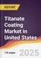Titanate Coating Market in United States - Product Thumbnail Image
