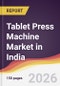 Tablet Press Machine Market in India - Product Thumbnail Image
