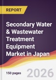 Secondary Water & Wastewater Treatment Equipment Market in Japan- Product Image